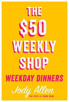 The $50 Weekly Shop: Weekday Dinners