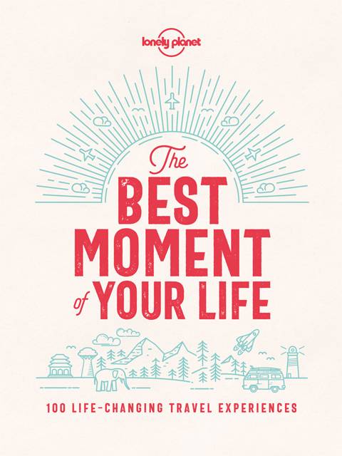 The Best Moment of Your Life