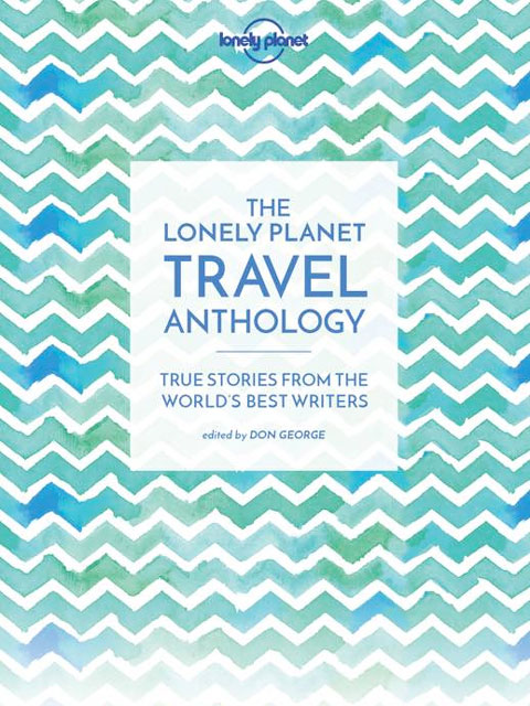 The Lonely Planet Travel Anthology