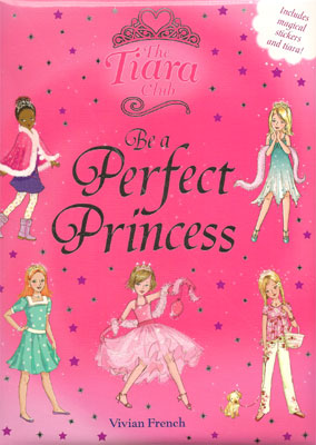 The Tiara Club: Be a Perfect Princess and Princess Promises Chequebook.