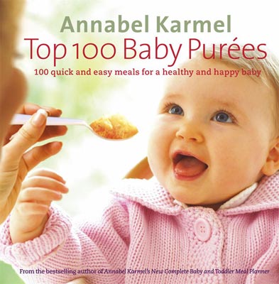 Top 100 Baby Purees quick and easy meals for a healthy and happy baby