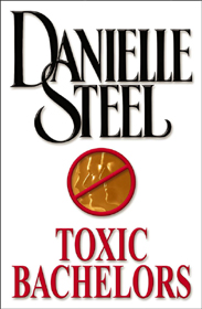 Toxic Bachelors Danielle Steel