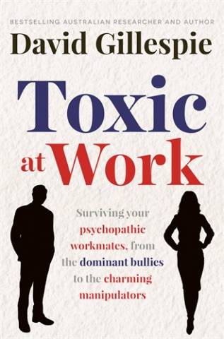 Toxic at Work by David Gillespie