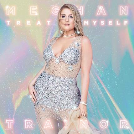 Meghan Trainor Treat Myself