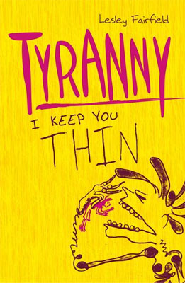 Tyranny I keep you thin