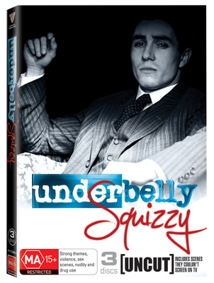 Underbelly Squizzy Uncut DVDs