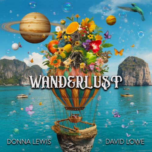 Listen To 'Wanderlust' The New Album From Platinum Superstar Donna Lewis and David Lowe