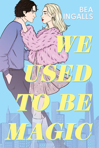 We Used To Be Magic by Bea Ingalls