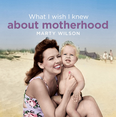 What I Wish I Knew About Motherhood