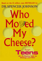 Who Moved My Cheese? for Teens