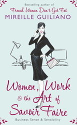 Women, Work and the Art of Savior Faire