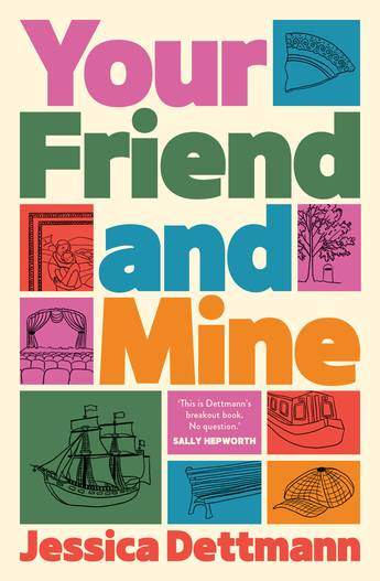 Your Friend and Mine by Jessica Dettmann